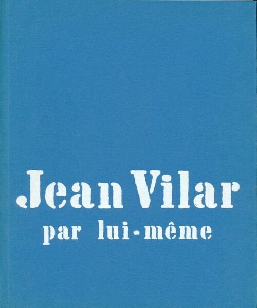 Jean Vilar par lui même