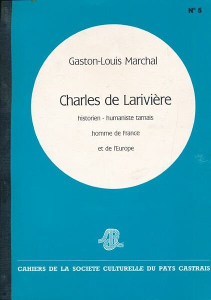 Charles de Lariviere historien - humaniste français homme de France …