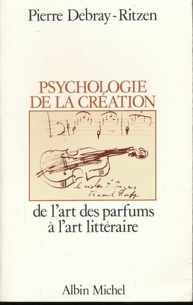 Psychologie de la création. De l'art des parfums à l'art …