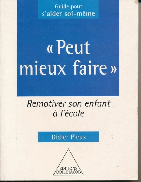 Peut mieux faire. Remotiver son enfant à l'école