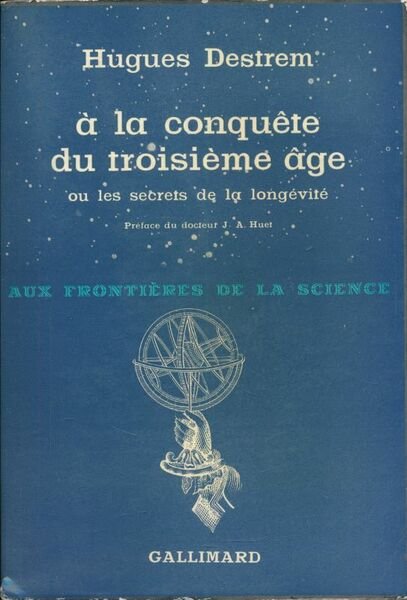 A la conquête du troisième age ou les secrets de …