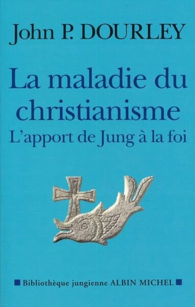 La maladie du Christianisme. L'apport de Jung à la foi