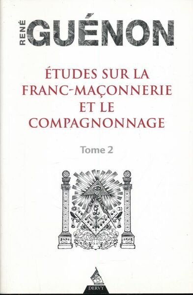 Etudes sur la franc-maçonnerie et le compagnonnage. Tome 2
