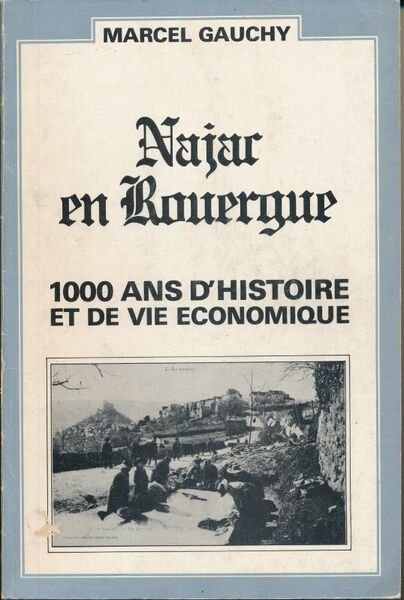 Najac en Rouergue. 1000 ans d'histoire et de vie économique