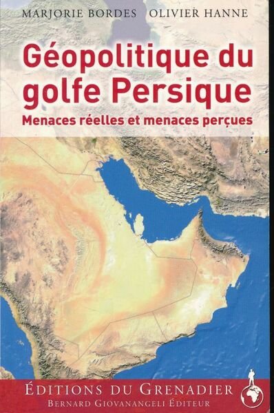 Géopolitique du golfe persique. Menaces réelles et menaces perçues