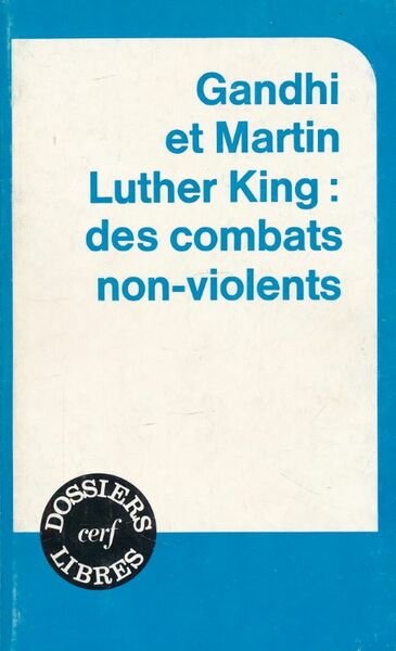 Gandhi et Martin Luther King. Des combats non violents