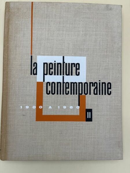 La peinture contemporaine de 1900 à 1960. Complet 2 volumes