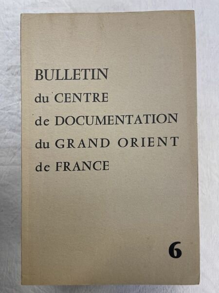 Bulletin du Centre de Documentation du Grand Orient de France. …
