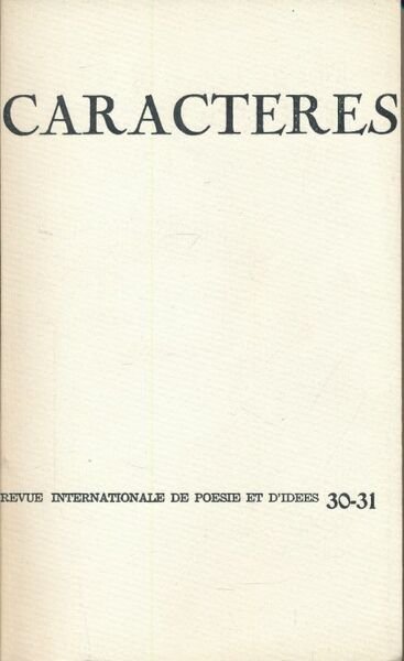 Caractères. Revue internationale de Poesie et d'idées 30 - 31