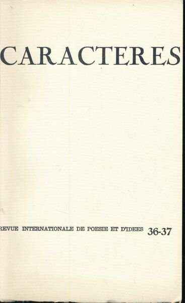 Caractères. Revue internationale de Poesie et d'idées 36 - 37