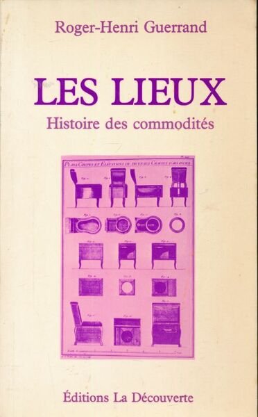 Les lieux. Histoire des commodités
