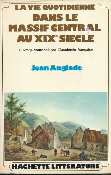 La vie quotidienne dans le Massif Central au XIXe siècle