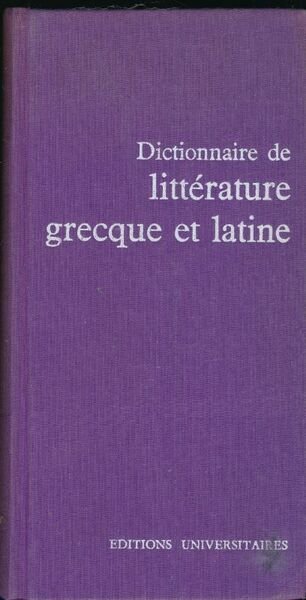Dictionnaire de litterature grecque et latine