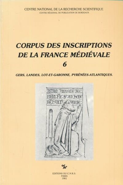 Corpus des inscriptions de la France médiévale. N°6 : Gers …
