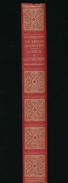 Au coeur de l'Antarctique. Expédition du "Nimrod" au Pôle Sud
