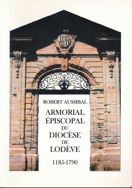 Armorial épiscopal du Diocèse de Lodève. 1185 - 1790