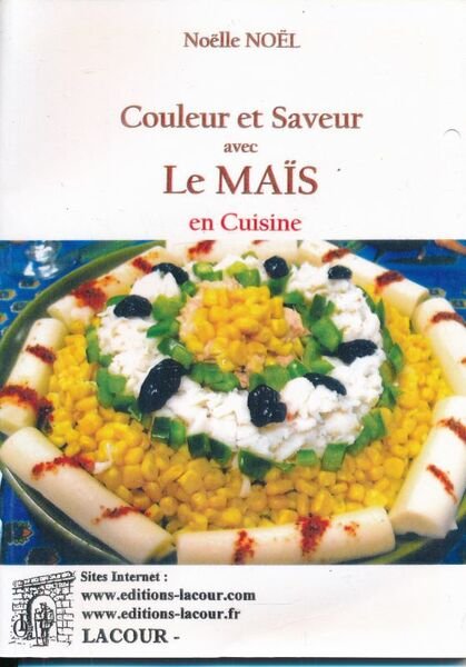 Couleur et saveur avec le maïs en cuisine
