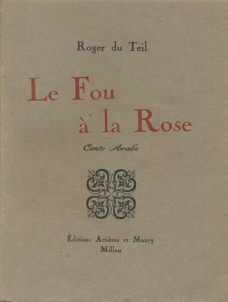 Le fou à la rose. Conte Arabe