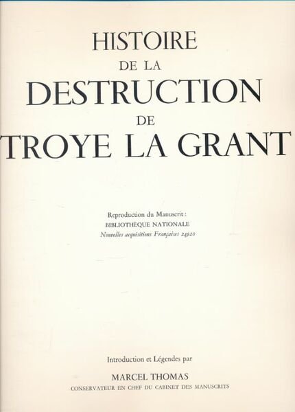 Histoire de la destruction de Troyes la Grant. Reproduction du …