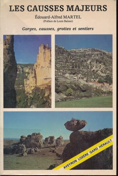Les Causses Majeurs (Lozère, Aveyron, Gard, Hérault). Gorges, causses, grottes …