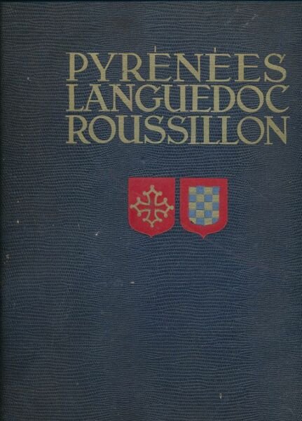 Fédération des syndicats d'initiative. Pyrénées Languedoc Roussillon. Editions Des Albums …