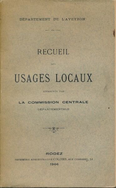 Département de l'Aveyron. Recueil des usages locaux approuvés par lma …
