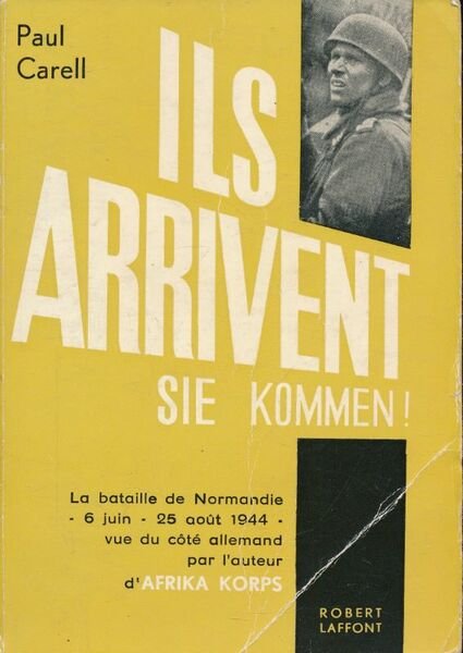 Ils arrivent. Sie Kommen! La bataille de Normandie. 6 juin …