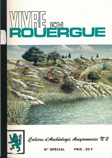 Vivre en Rouergue. Cahiers d'Archéologie Aveyronnaise. N° spécial 2 1988