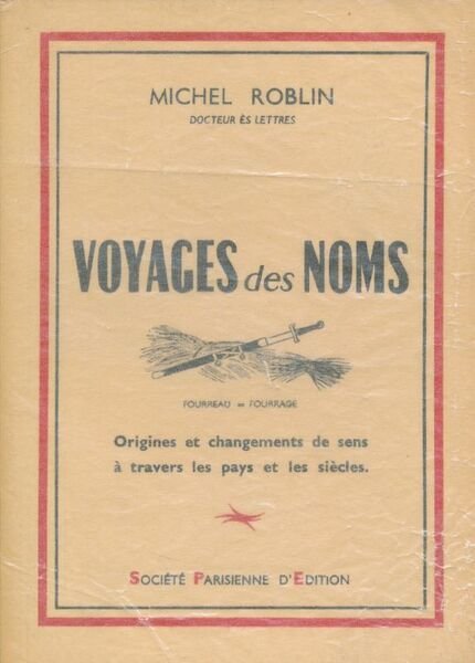 Voyages des noms. Origines et changements de sens à travers …