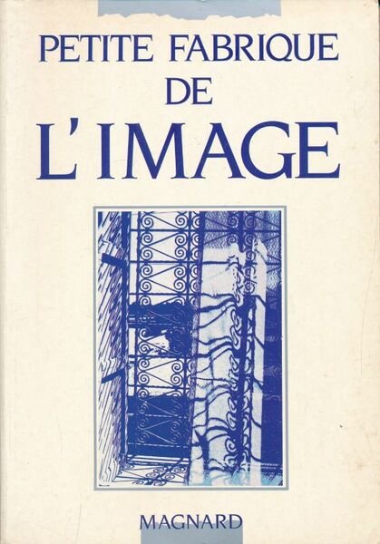 Petite fabrique de l'image. Parcours théorique et thématique. 180 exercices