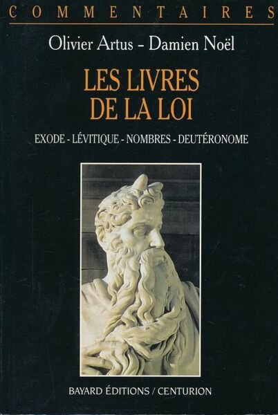 Les livres de la loi. Exode - Lévitique - Nombres …