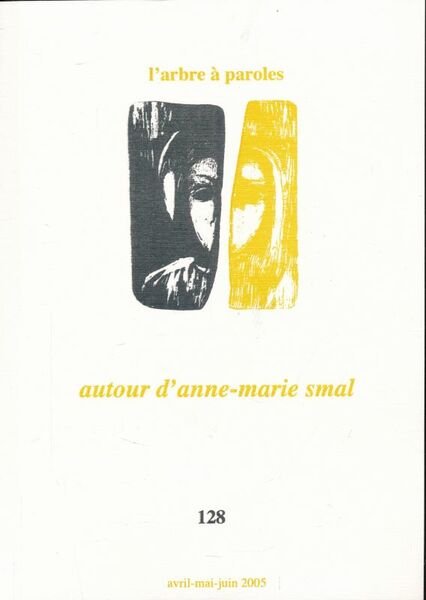 L'arbre à paroles. 128. Autour d'Anne-Marie Smal