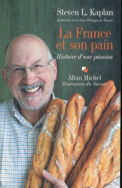 La France et son pain. Histoire d'une passion. Entretiens avec …