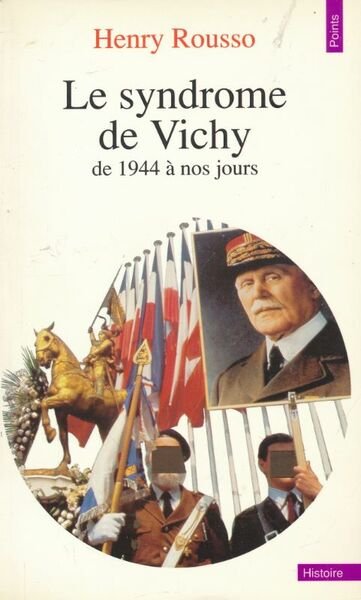 Le syndrome de VIchy.de 1944 à nos jours