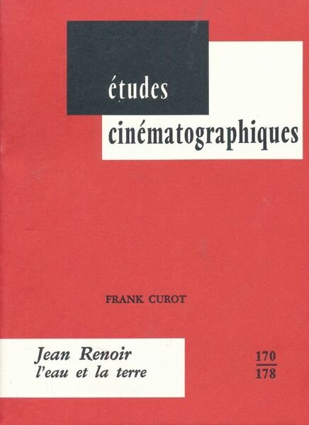 Études cinématographiques n° 170 - 178. Jean Renoir. L'eau et …