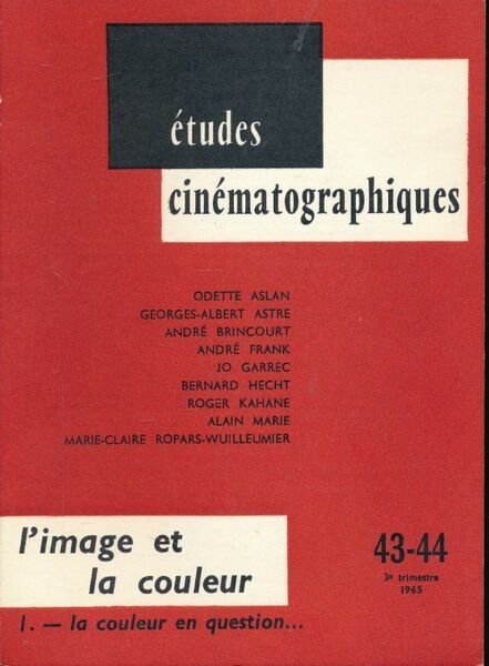 Études cinématographiques n° 43 - 44. L'image et la couleur. …