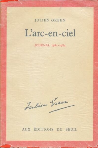 L'arc en ciel. Journal 1981 - 1984