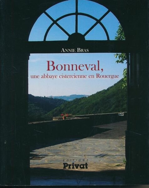 Bonneval, une abbaye cistercienne en Rouergue