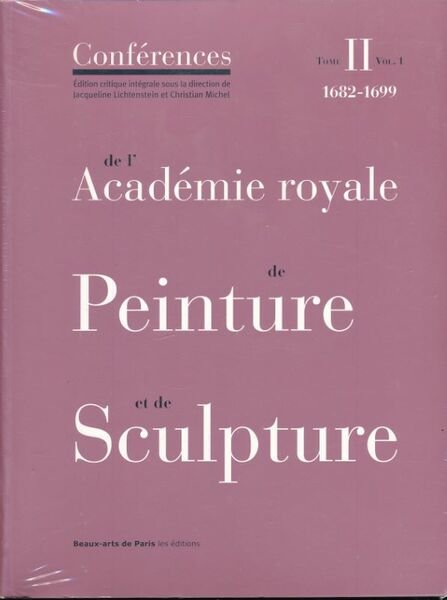 Conférences de l'Académie royale de Peinture et de Sculpture. Tome …