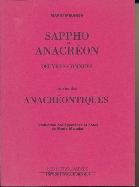 Sappho et Anacréon. Oeuvres connues suivies des Anacréontiques