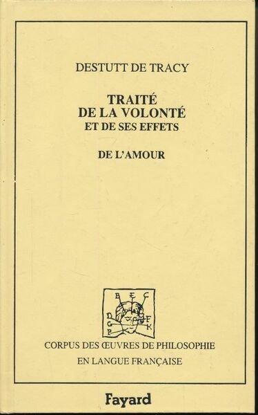 Traité de la volonté et de ses effets. De l'amour