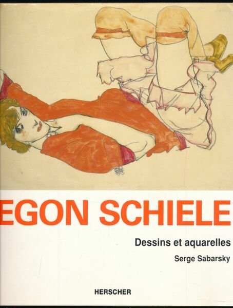 Egon Schiele. 100 dessins et aquarelles