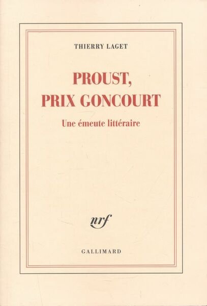 Proust, Prix Goncourt. Une émeute littéraire