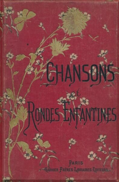 Chansons et Rondes Enfantines Avec Notices et Accompagnement De Piano …