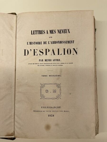 Lettres à mes neveux sur l'arrondissement d'Espalion. Tome II seul