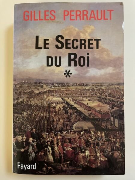 Le secret du Roi. Tome I seul