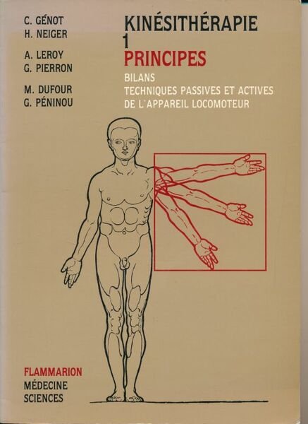 Kinésithérapie 1. Principes - Bilans - Techniques passives et actives …