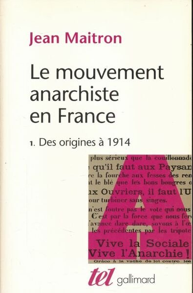 Le mouvement anarchiste en France .Tome 1 : des origines …