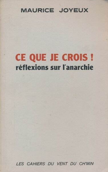 Ce que je crois! réflexions sur l'Anarchie