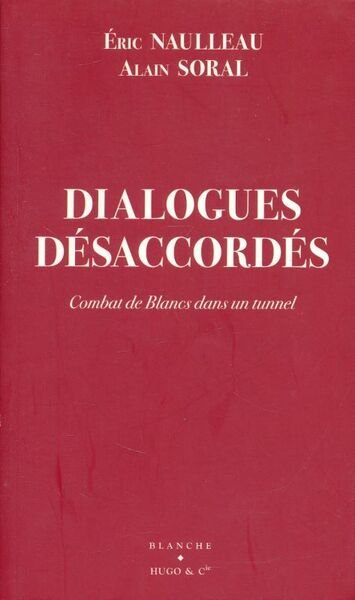 Dialogues désaccordés. Combat de blancs dans un tunnel